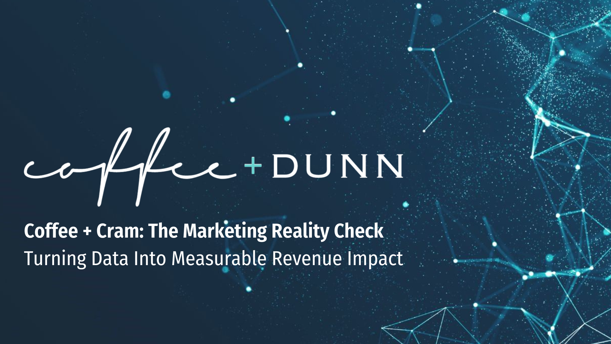 Coffee + Cram: The Marketing Reality Check - Turning Data Into ...