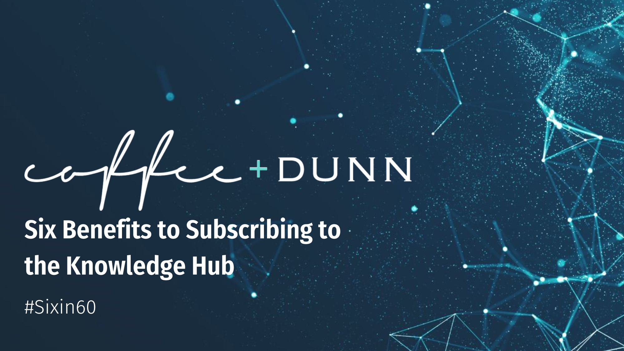 Knowledge Hub Income Six Benefits to Subscribing to the Knowledge Hub | Coffee + Dunn