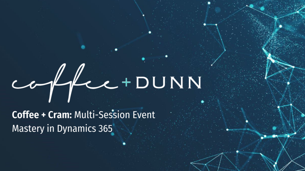 Coffee + Cram Multi-Session Event Mastery in Dynamics 365